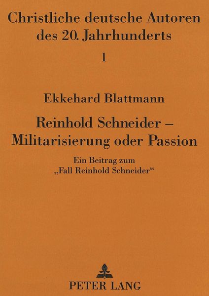 Reinhold Schneider - Militarisierung oder Passion