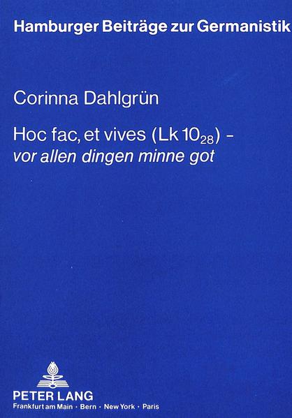 Hoc fac, et vives (Lk 10,28) - «vor allen dingen minne got»