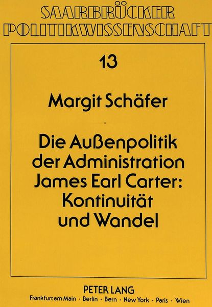 Die Außenpolitik der Administration James Earl Carter: Kontinuität und Wandel