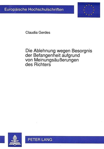 Die Ablehnung wegen Besorgnis der Befangenheit aufgrund von Meinungsäußerungen des Richters