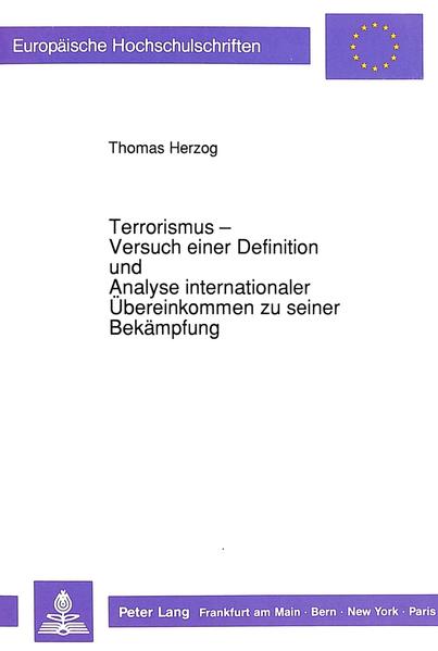 Terrorismus - Versuch einer Definition und Analyse internationaler Übereinkommen zu seiner Bekämpfung