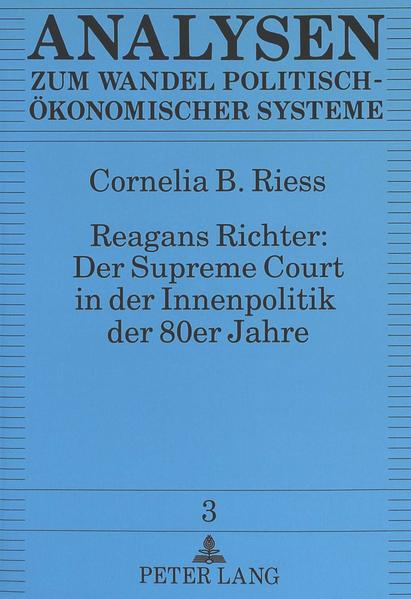 Reagans Richter: Der Supreme Court in der Innenpolitik der 80er Jahre