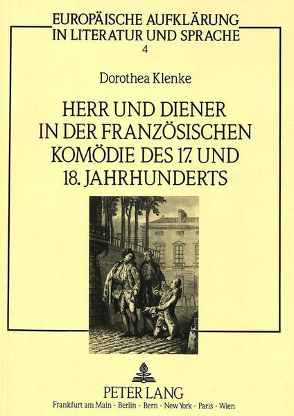 Herr und Diener in der französischen Komödie des siebzehnten und achtzehnten Jahrhunderts