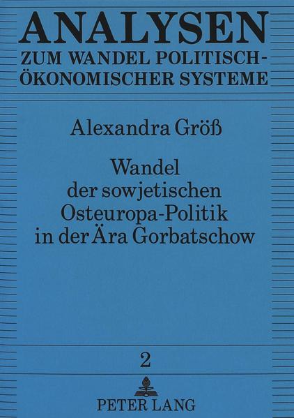 Wandel der sowjetischen Osteuropa-Politik in der Ära Gorbatschow