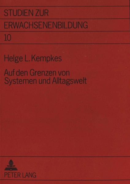 Auf den Grenzen von Systemen und Alltagswelt