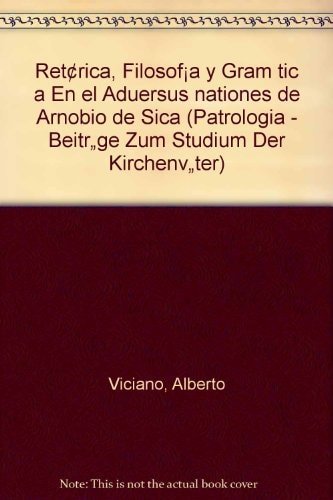 Retórica, Filosofía y Gramática en el «Aduersus nationes» de Arnobio de Sica