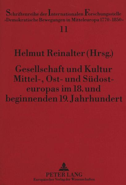 Gesellschaft und Kultur Mittel-, Ost- und Südosteuropas im 18. und beginnenden 19. Jahrhundert