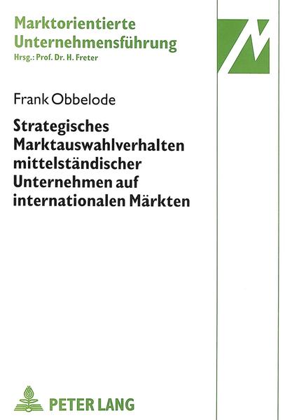 Strategisches Marktauswahlverhalten mittelständischer Unternehmen auf internationalen Märkten