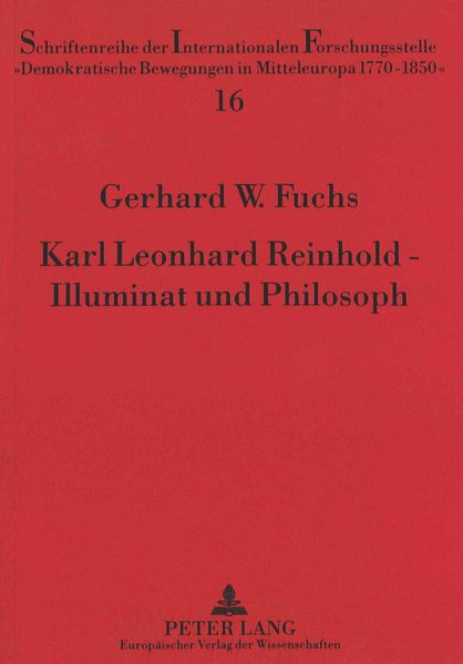 Karl Leonhard Reinhold - Illuminat und Philosoph