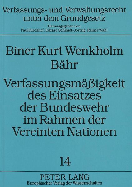 Verfassungsmäßigkeit des Einsatzes der Bundeswehr im Rahmen der Vereinten Nationen