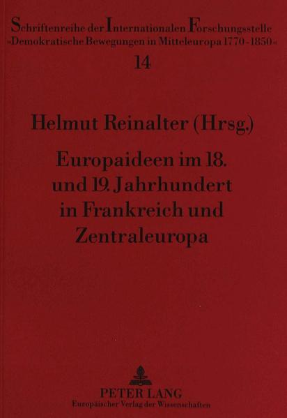Europaideen im 18. und 19. Jahrhundert in Frankreich und Zentraleuropa