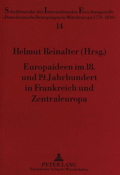 Europaideen im 18. und 19. Jahrhundert in Frankreich und Zentraleuropa