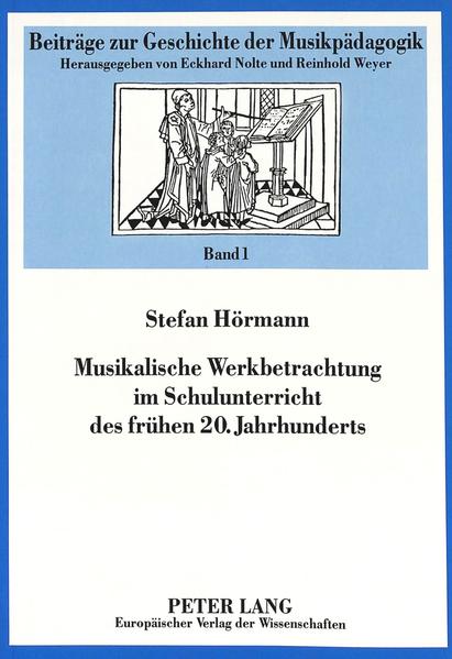 Musikalische Werkbetrachtung im Schulunterricht des frühen 20. Jahrhunderts