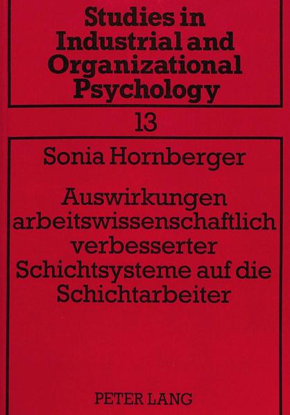 Auswirkungen arbeitswissenschaftlich verbesserter Schichtsysteme auf die Schichtarbeiter