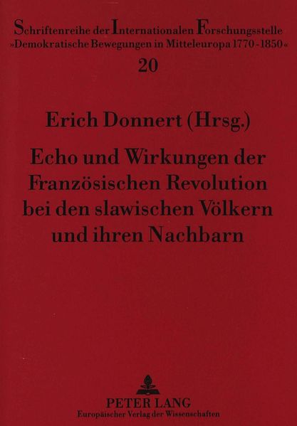 Echo und Wirkungen der Französischen Revolution bei den slawischen Völkern und ihren Nachbarn