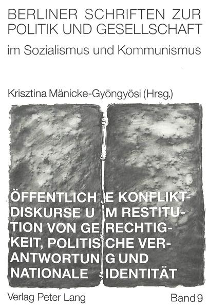 Öffentliche Konfliktdiskurse um Restitution von Gerechtigkeit, politische Verantwortung und nationale Identität