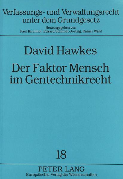 Der Faktor Mensch im Gentechnikrecht