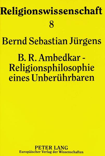 B.R. Ambedkar - Religionsphilosophie eines Unberührbaren