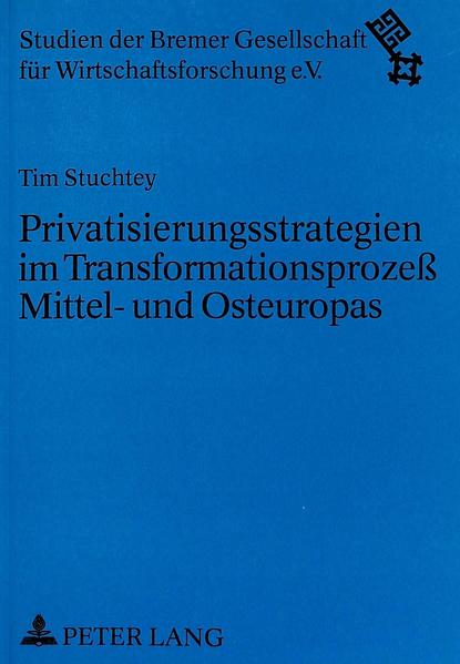 Privatisierungsstrategien im Transformationsprozeß Mittel- und Osteuropas
