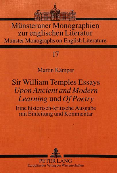 Sir William Temples Essays «Upon Ancient and Modern Learning» und «Of Poetry»