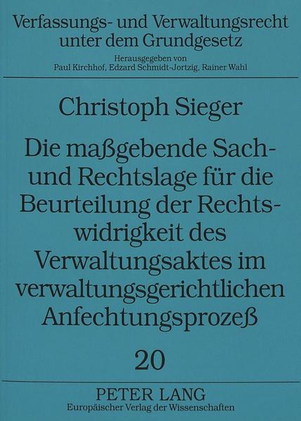 Die maßgebende Sach- und Rechtslage für die Beurteilung der Rechtswidrigkeit des Verwaltungsaktes im verwaltungsgerichtlichen Anfechtungsprozeß