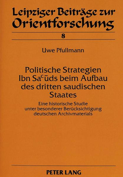 Politische Strategien Ibn Sacuds beim Aufbau des dritten saudischen Staates