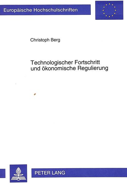 Technologischer Fortschritt und ökonomische Regulierung