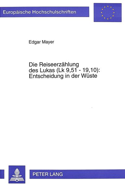 Die Reiseerzählung des Lukas (Lk 9,51 - 19,10):- Entscheidung in der Wüste