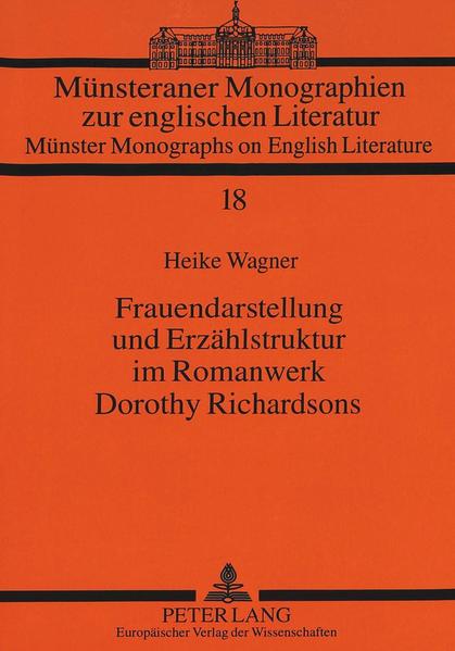 Frauendarstellung und Erzählstruktur im Romanwerk Dorothy Richardsons