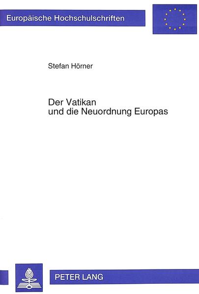 Der Vatikan und die Neuordnung Europas
