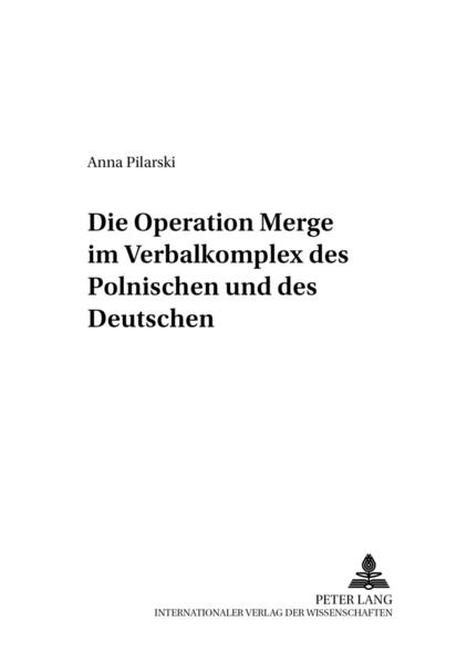 Die Operation «Merge» im Verbalkomplex des Polnischen und des Deutschen