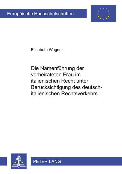Die Namenführung der verheirateten Frau im italienischen Recht unter Berücksichtigung des deutsch-italienischen Rechtsverkehrs