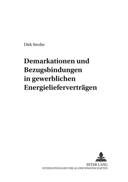 Demarkationen und Bezugsbindungen in gewerblichen Energielieferverträgen