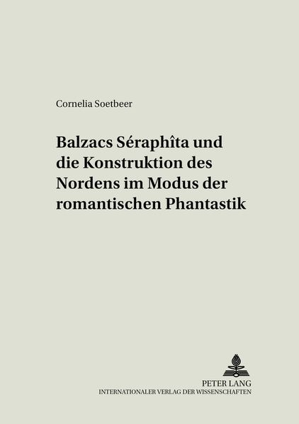 Balzacs «Séraphîta» und die Konstruktion des Nordens im Modus der romantischen Phantastik