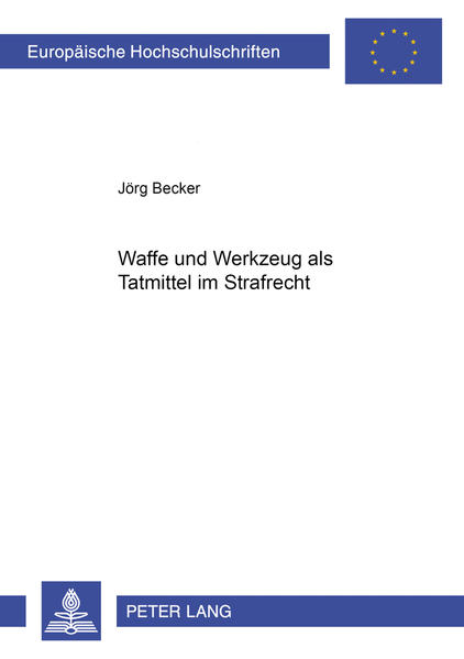 Waffe und Werkzeug als Tatmittel im Strafrecht