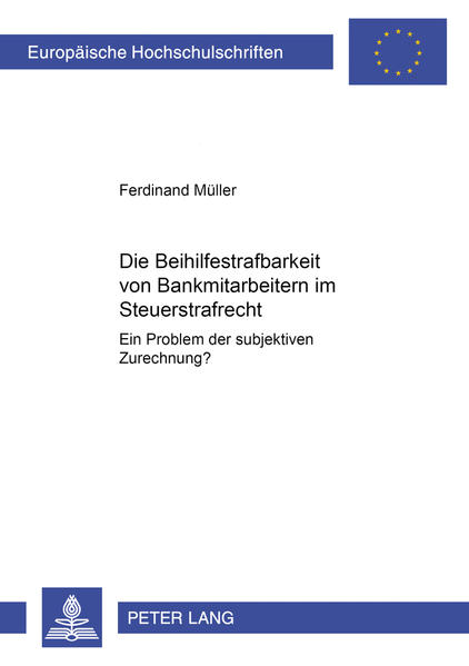 Die Beihilfestrafbarkeit von Bankmitarbeitern im Steuerstrafrecht – ein Problem der subjektiven Zurechnung?