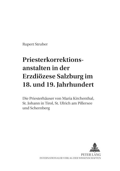Priesterkorrektionsanstalten in der Erzdiözese Salzburg im 18. und 19. Jahrhundert