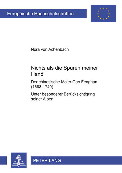 «Nichts als die Spuren meiner Hand» – Der chinesische Maler Gao Fenghan (1683-1749)