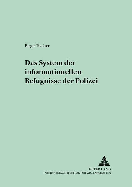 Das System der informationellen Befugnisse der Polizei