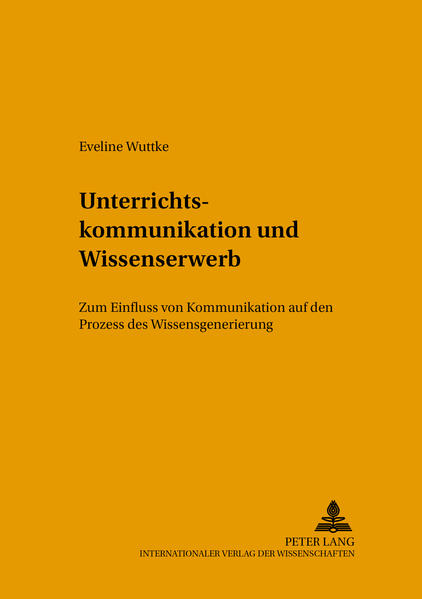 Unterrichtskommunikation und Wissenserwerb