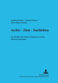Archiv – Zitat – Nachleben