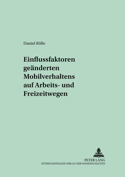 Einflussfaktoren geänderten Mobilitätsverhaltens auf Arbeits- und Freizeitwegen