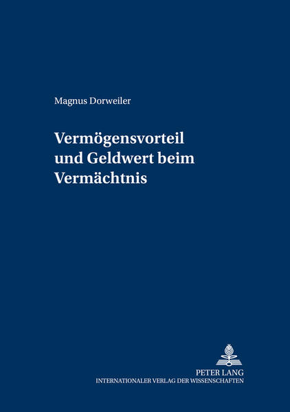 Vermögensvorteil und Geldwert beim Vermächtnis
