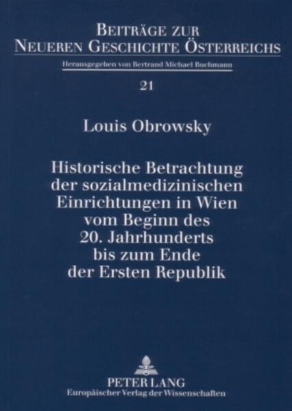 Historische Betrachtung der sozialmedizinischen Einrichtungen in Wien vom Beginn des 20. Jahrhunderts bis zum Ende der Ersten Republik