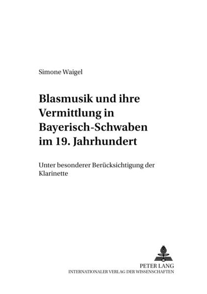Blasmusik und ihre Vermittlung in Bayerisch-Schwaben im 19. Jahrhundert
