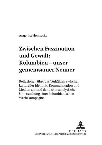 Zwischen Faszination und Gewalt: - Kolumbien – unser gemeinsamer Nenner