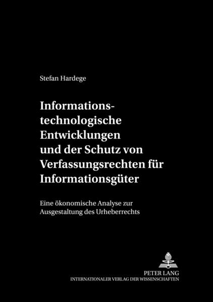 Informationstechnologische Entwicklungen und der Schutz von Verfügungsrechten für Informationsgüter