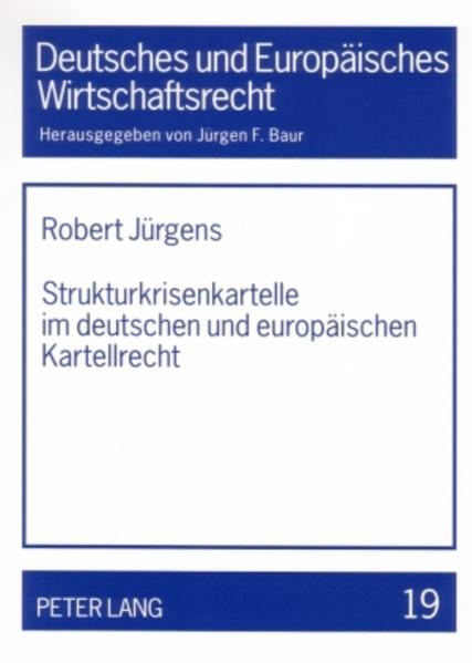 Strukturkrisenkartelle im deutschen und europäischen Kartellrecht