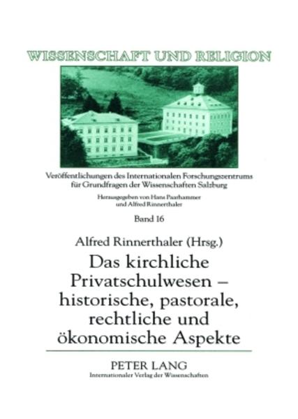Das kirchliche Privatschulwesen – historische, pastorale, rechtliche und ökonomische Aspekte