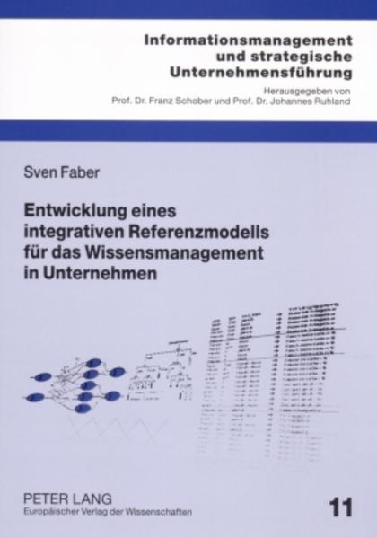 Entwicklung eines integrativen Referenzmodells für das Wissensmanagement in Unternehmen